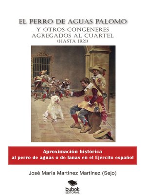 cover image of El perro de aguas Palomo y otros congéneres agregados al cuartel